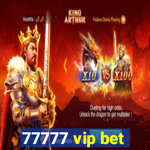 77777 vip bet